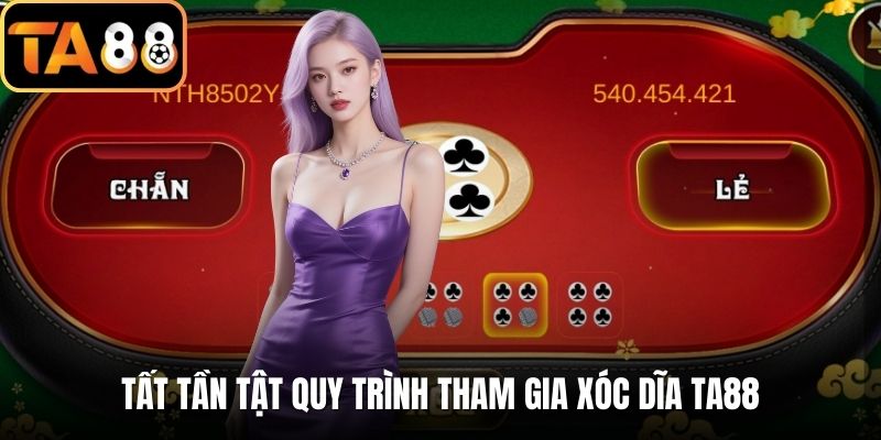 Tất tần tật quy trình tham gia xóc dĩa TA88
