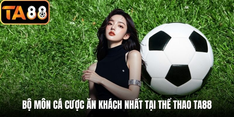 Bộ môn cá cược ăn khách nhất tại thể thao TA88
